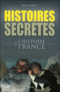 Picture of Histoires secrètes de l'histoire de France