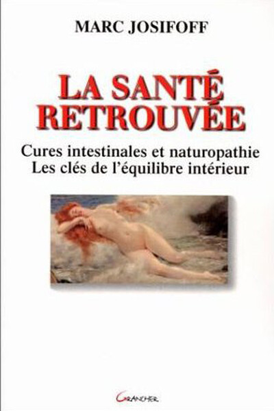 Picture of La santé retrouvée - Cures intestinales et naturopathie