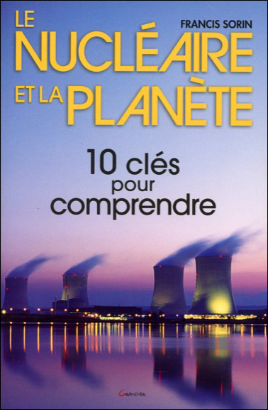 Picture of Le nucléaire et la planète - 10 clés pour comprendre