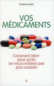 Image de Vos médicaments - Comment faire pour qu'ils ne vous rendent pas plus malade