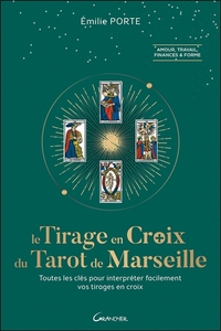 Image de Le Tirage en Croix du Tarot de Marseille - Toutes les clefs pour interpréter facilement vos tirages en croix