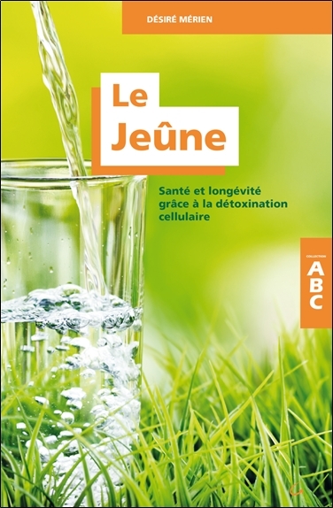 Picture of Le Jeûne - Santé et longévité grâce à la détoxination cellulaire - ABC