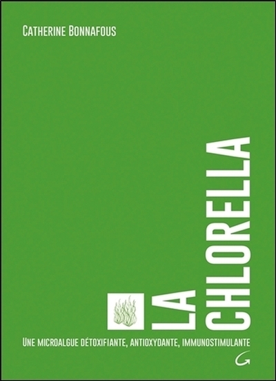 Image de La Chlorella - Une microalgue détoxifiante, antioxydante, immunostimulante