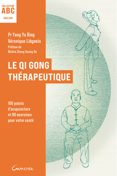 Image de Le Qi Gong thérapeutique - 100 points d'acupuncture et 90 exercices pour votre santé - ABC
