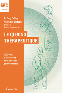 Image de Le Qi Gong thérapeutique - 100 points d'acupuncture et 90 exercices pour votre santé - ABC