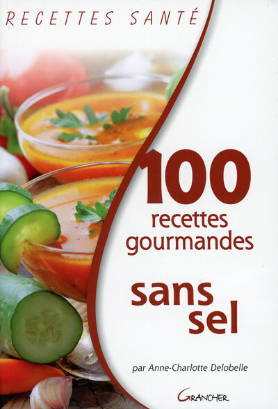 Image de 100 recettes gourmandes sans sel