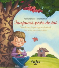 Image de TOUJOURS PRES DE TOI : TON ALBUM DE PARTAGE SUR LE DEUIL