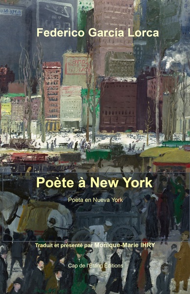 Image de Poète à New York, Federico Garcia Lorca, Poeta en Nueva York, traduit par Monique-Marie Ihry