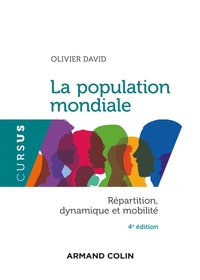 Image de La population mondiale - 4e éd. - Répartition, dynamiques et mobilité