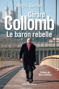 Picture of Gérard Collomb - Le baron rebelle - NP