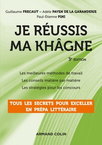 Picture of Je réussis ma khâgne - 3e éd. - Tous les secrets pour exceller en prépa littéraire