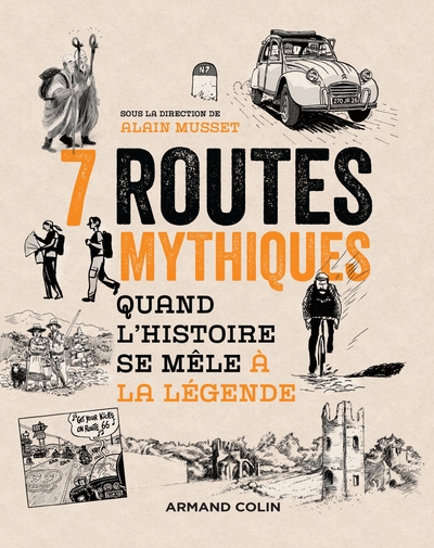 Picture of 7 routes mythiques - Quand l'histoire se mêle à la légende