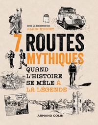 Picture of 7 routes mythiques - Quand l'histoire se mêle à la légende