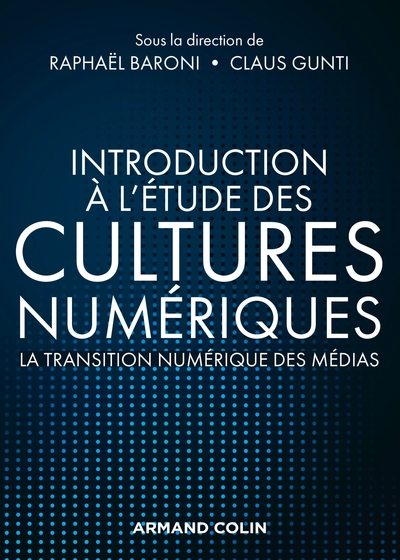 Image de Introduction à l'étude des cultures numériques - La transition numérique des médias