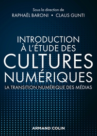 Image de Introduction à l'étude des cultures numériques - La transition numérique des médias