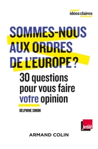 Picture of Sommes-nous aux ordres de l'Europe ? - 30 questions pour vous faire votre opinion
