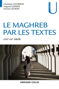 Image de Le Maghreb par les textes - XVIIIe-XXIe siècle