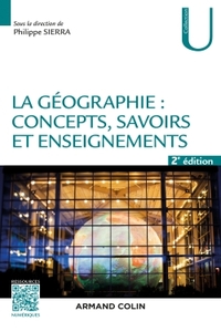 Image de La géographie : concepts, savoirs et enseignements - 2 éd.