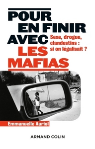 Image de Pour en finir avec les mafias - Sexe, drogue et clandestins : et si on légalisait ?