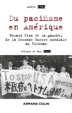 Picture of Du pacifisme en Amérique - Howard Zinn et la gauche, de la Seconde Guerre mondiale au Vietnam