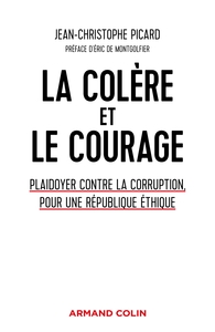 Image de La colère et le courage - Plaidoyer contre la corruption, pour une République éthique