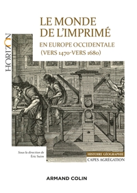 Picture of Le monde de l'imprimé en Europe occidentale  1470-1680 - Capes-Agrég Histoire-Géographie