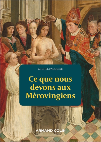 Image de Ce que nous devons aux Mérovingiens