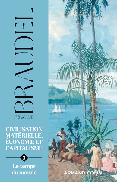 Picture of Civilisation matérielle, économie et capitalisme - Tome 3