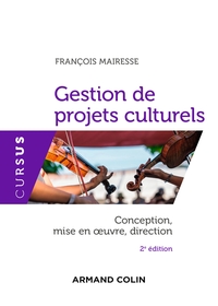 Image de Gestion de projets culturels - 2e éd. - Conception, mise en oeuvre, direction