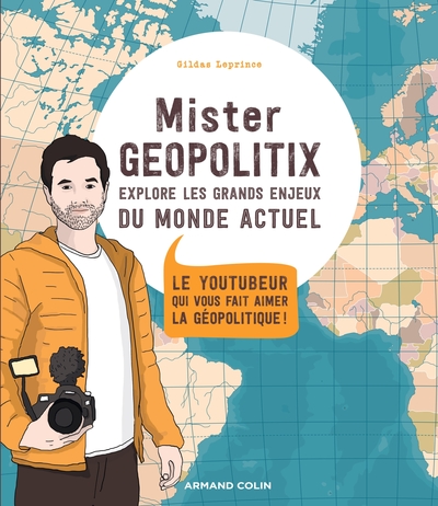 Picture of Mister Geopolitix explore les grands enjeux du monde actuel