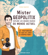Picture of Mister Geopolitix explore les grands enjeux du monde actuel
