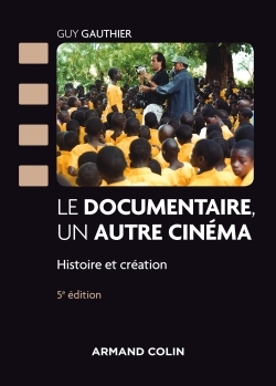 Image de Le documentaire, un autre cinéma - 5e éd - Histoire et création