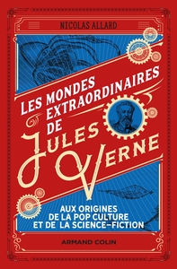 Picture of Les mondes extraordinaires de Jules Verne - Aux origines de la pop culture et de la science-fiction