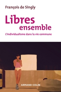Image de Libres ensemble - 2e éd. - L'individualisme dans la vie commune