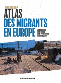 Image de Atlas des migrants en Europe - 3e éd. - Approches critiques des politiques migratoires