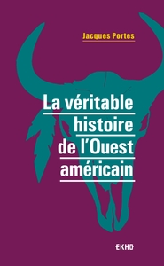 Image de La véritable histoire de l'Ouest américain