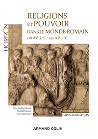 Image de Religions et pouvoir dans le monde romain 218 av. J.-C.-250 ap. JC - Capes-Agreg Histoire-Géographie