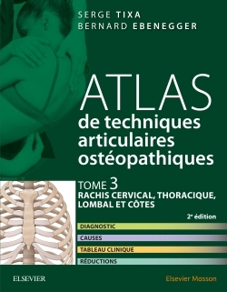 Picture of Atlas de techniques articulaires ostéopathiques. Tome 3 : rachis cervical, thoracique, lombal et côt