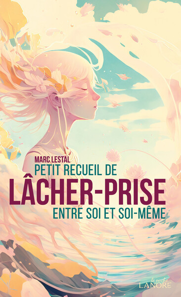 Picture of Petit recueil de lâcher-prise entre soi et soi-même