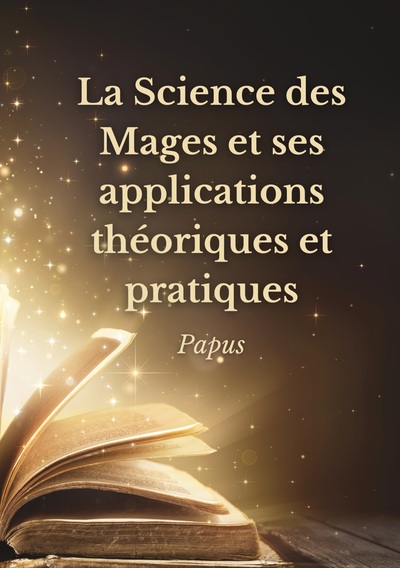 Image de La Science des Mages et ses applications théoriques et pratiques