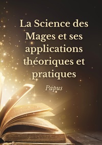 Image de La Science des Mages et ses applications théoriques et pratiques