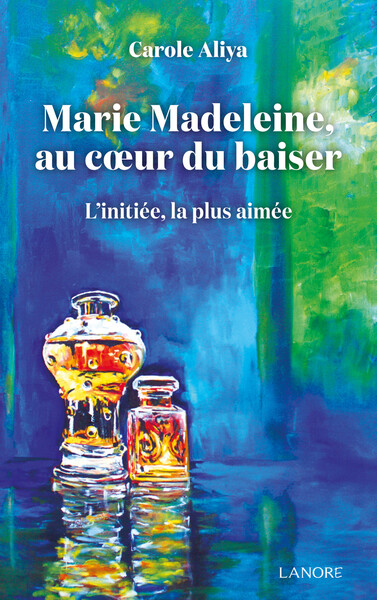 Picture of Marie Madeleine au cœur du baiser - L'initiée, la plus aimée