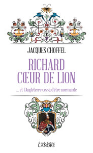 Picture of Richard cœur de lion … et l'Angleterre cessa d'être normande