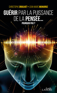 Image de Guérir par la puissance de la pensée...  Pourquoi pas ?