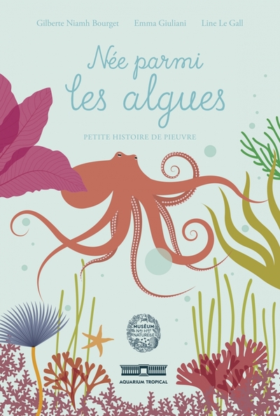Picture of Née parmi les algues - Petite histoire de pieuvre
