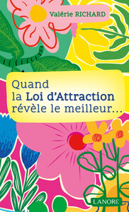 Picture of Quand la loi d'attraction révèle le meilleur...