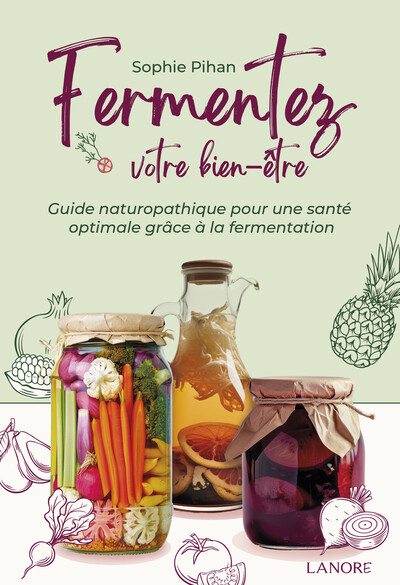 Picture of Fermentez votre bien-être - Guide naturopathique pour une santé optimale grâce à la fermentation