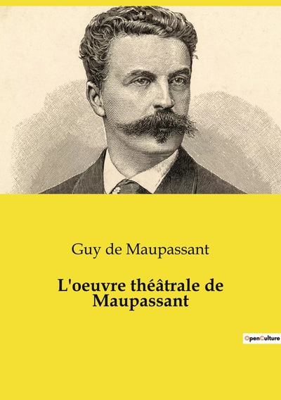 Image de L'oeuvre théâtrale de Maupassant