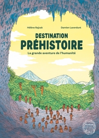 Image de Destination préhistoire - La grande aventure de l'humanité