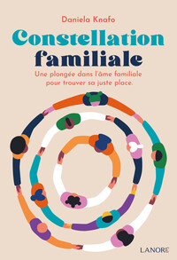 Picture of Constellation familiale - Une plongée dans l'âme familiale pour trouver sa juste place